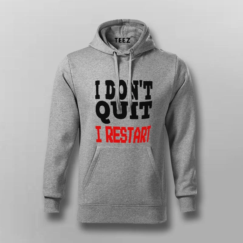 I dont quit I Restart - I Don't Quit I Restart Hoodies For Men