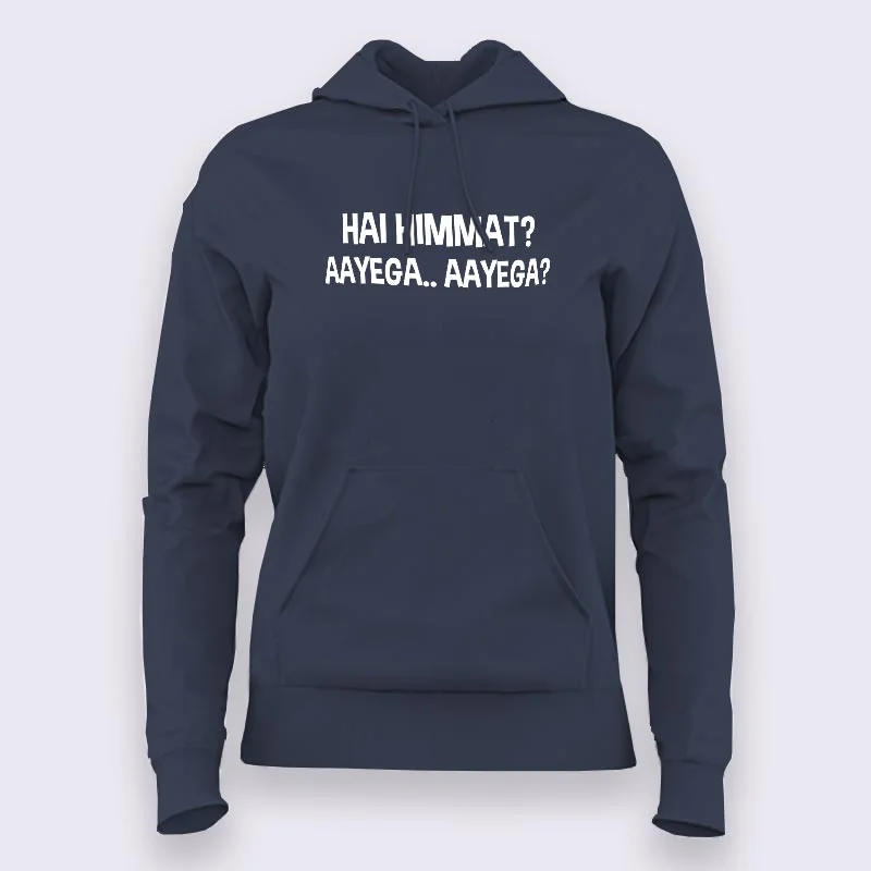 Hai Himmat Aayega Aayega Hoodies For Women