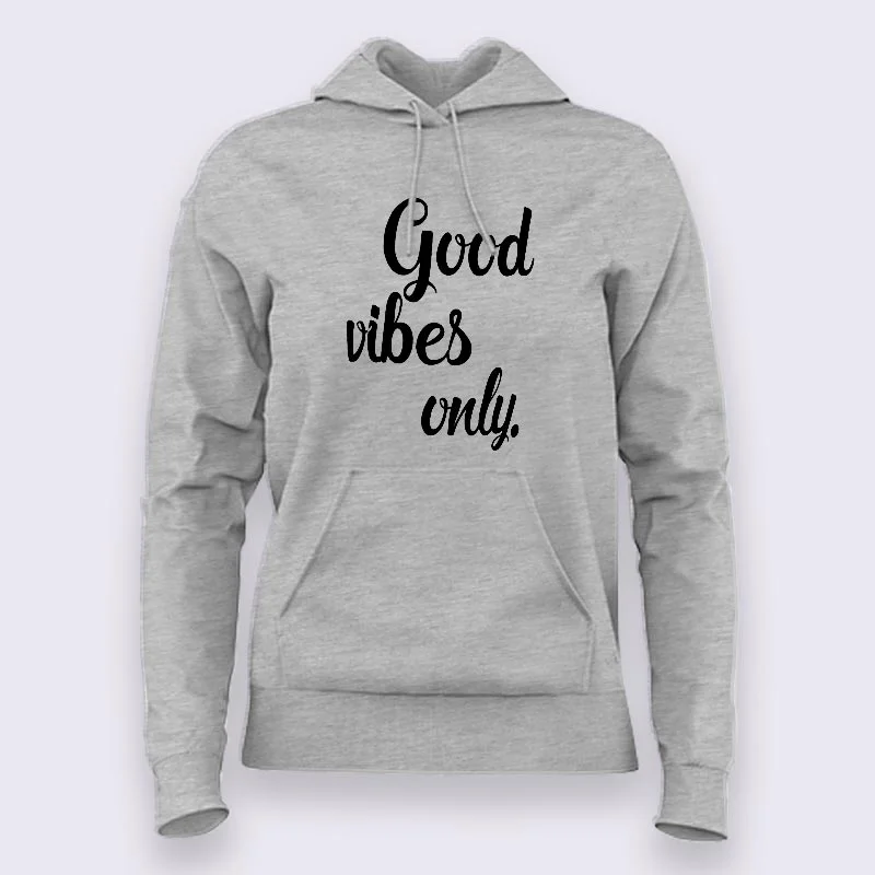Good Vibes Only Hoodies For Women