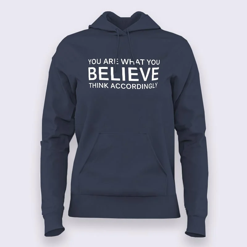 You Are What you Believe Hoodies For Women