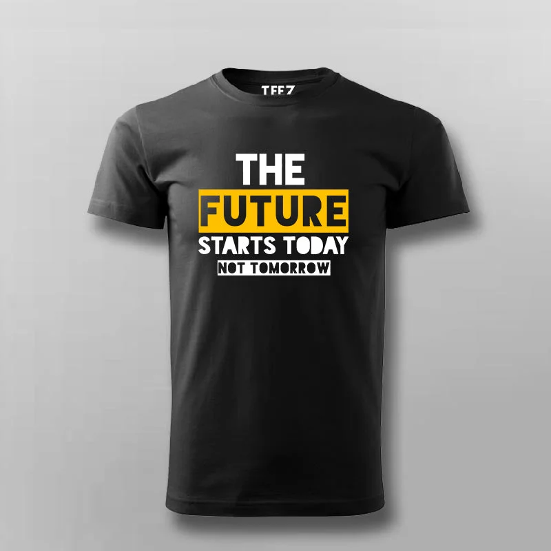 Embrace Today's Future Inspirational Men's T-Shirt - Act Now