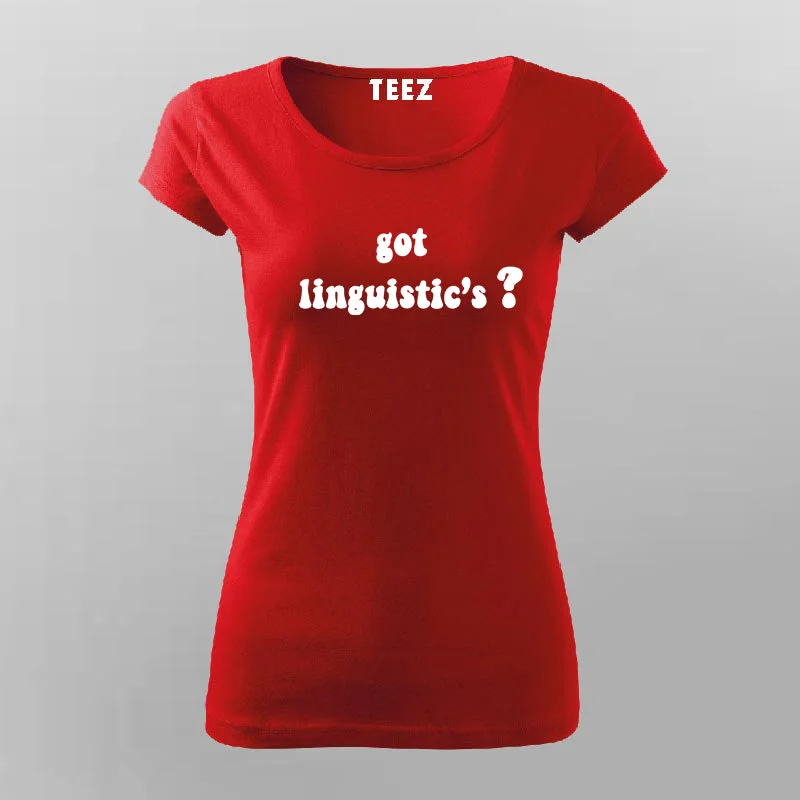 got linguistics? T-Shirt For Women