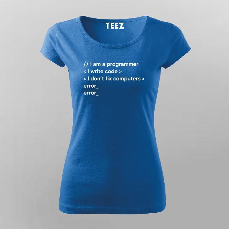 I am a programmer I Write Code I Don't Fix Computers T-shirt For Women