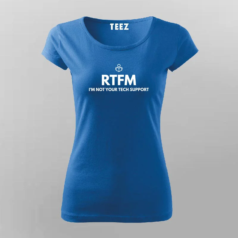 RTFM Read The Manual First Not Your tech support T-shirt For Women