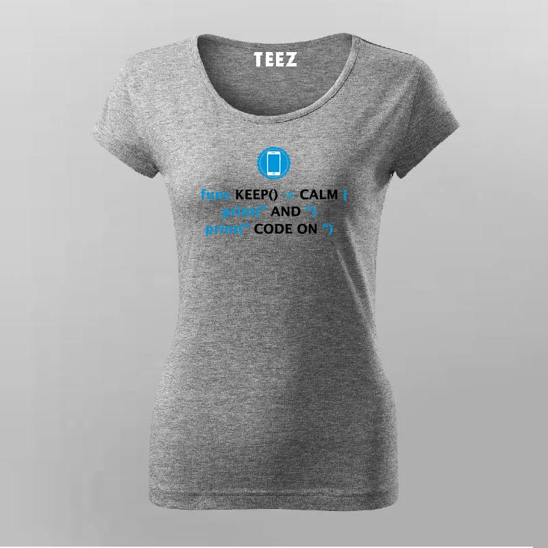 Keep Calm Shirt for IOS Swift Developers T-Shirt For Women