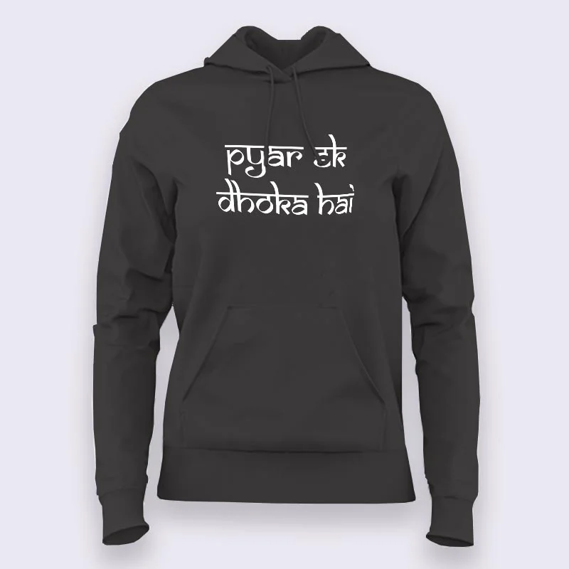 Pyar Ek Dhoka Hindi Hoodies For Women