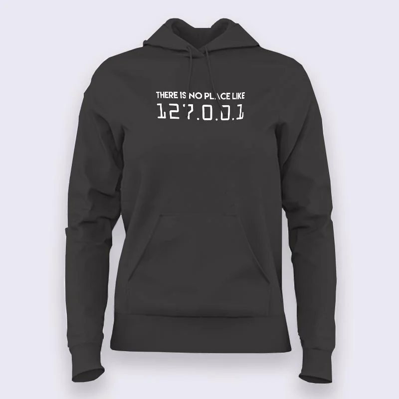 There is no place like 127.0.0.1 (Home) Hoodies For Women