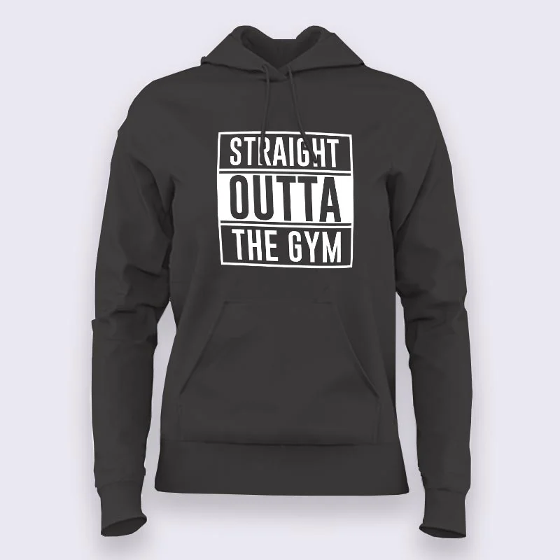 Straight Outta Gym - Motivational Hoodies For Women