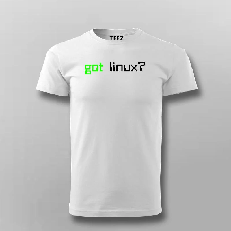 Got Linux? T-Shirt For Men