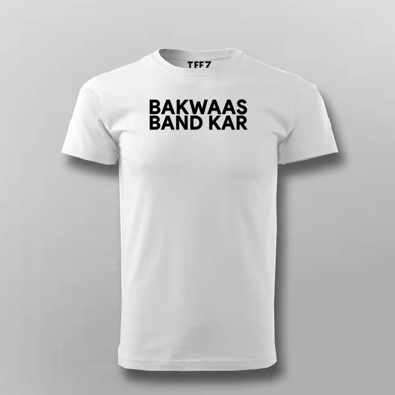 Bakwaas Band Kar T-Shirt For Men
