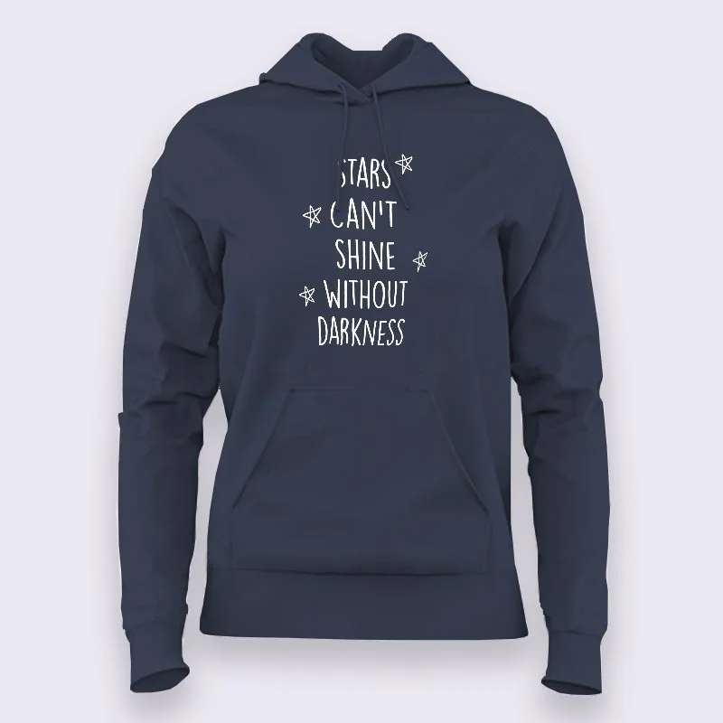 Stars Can't Shine Without darkness Cool Hoodies For Women