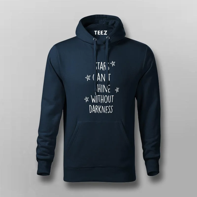 Stars Can't Shine Without darkness Cool Hoodies For Men