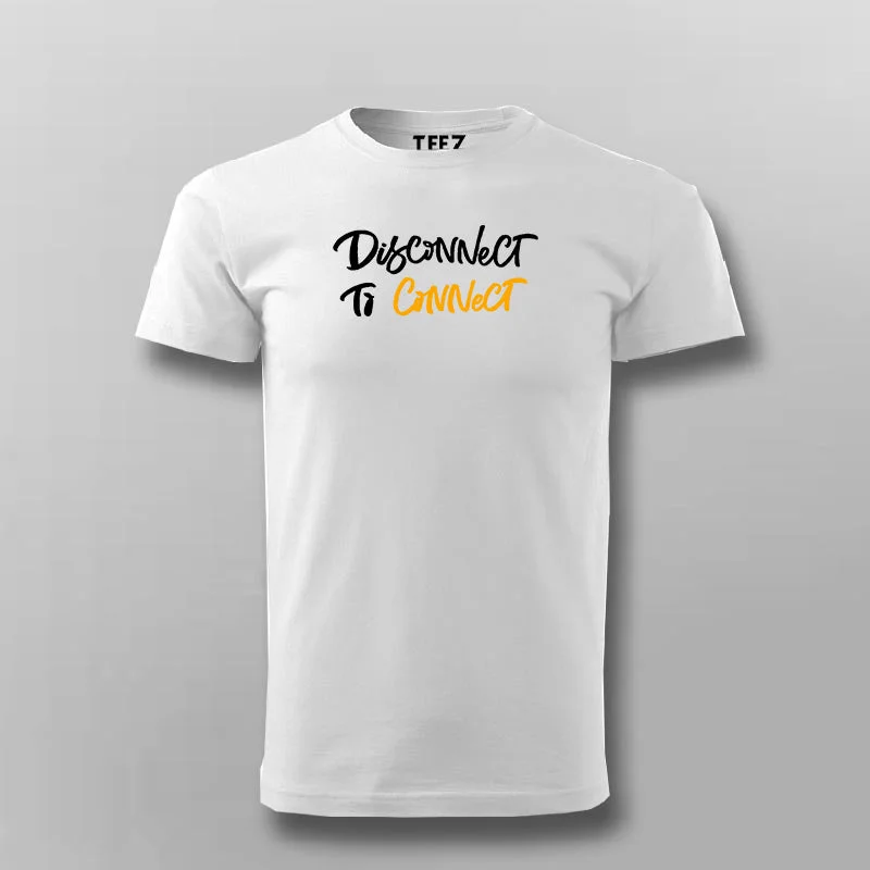 Disconnect to Connect Classic T-Shirt For Men