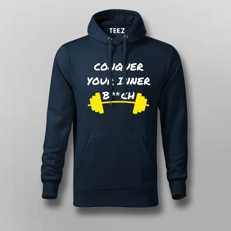 Conquer Your Inner Bitch hoodie For Men