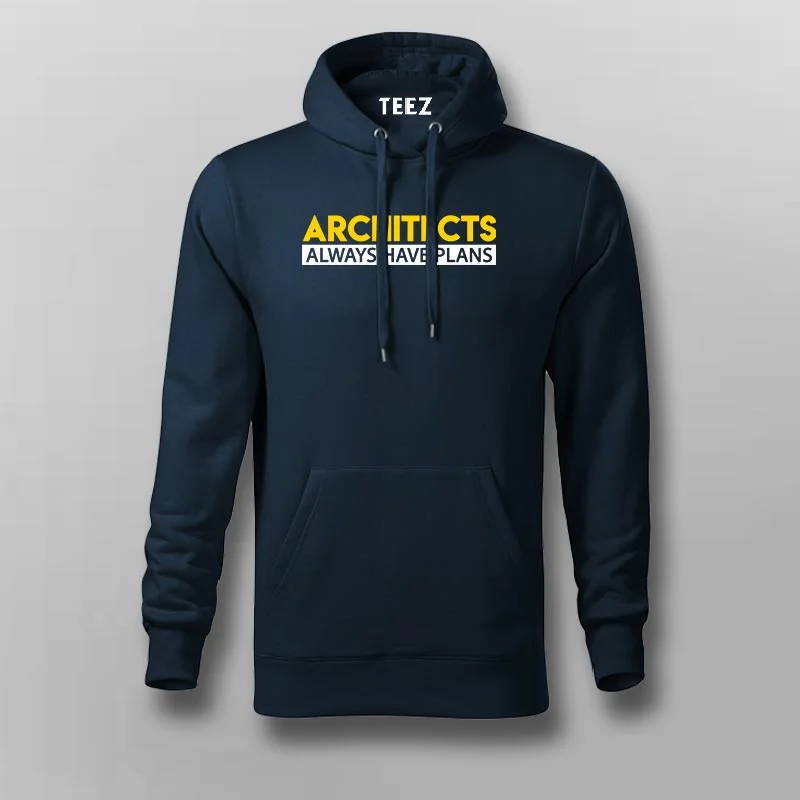Architects Always Have Plans Hoodies For Men