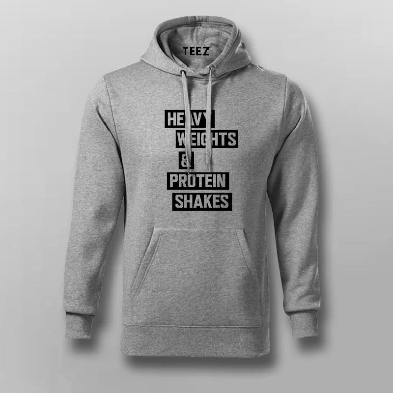 Heavy Weights and Protein Shakes Hoodies For Men