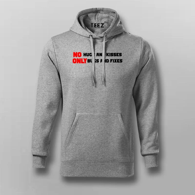 No Hugs and Kisses, Only Bugs and Fixes Funny Programmer Hoodie For Men