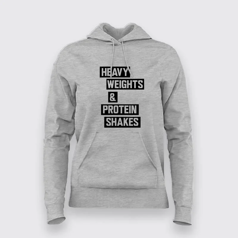 Heavy Weights and Protein Shakes Hoodies For Women