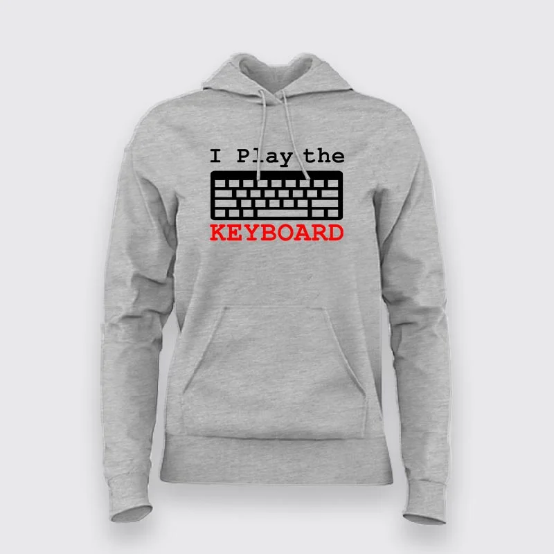 I Play The Keyboard Programmer Hoodie For Women