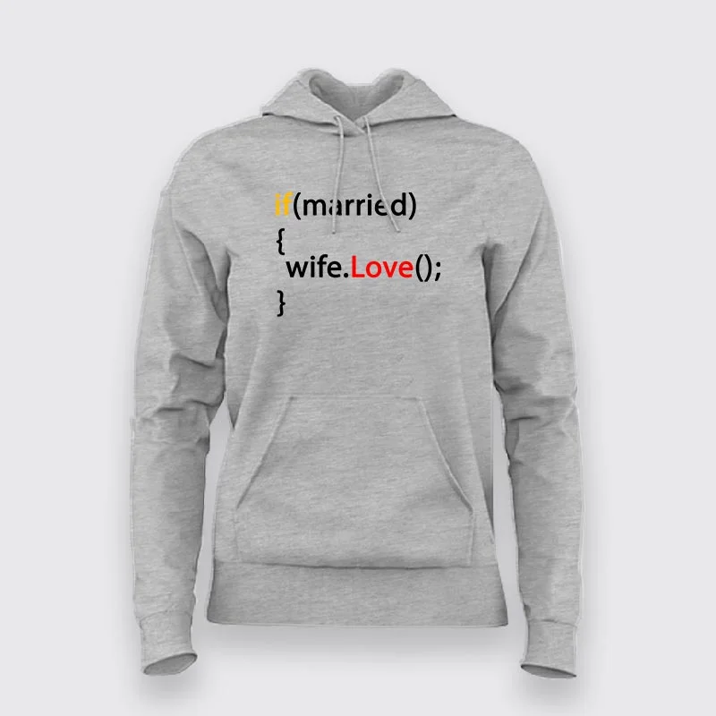 Love your Wife - Programmer Humour  Hoodie For Women