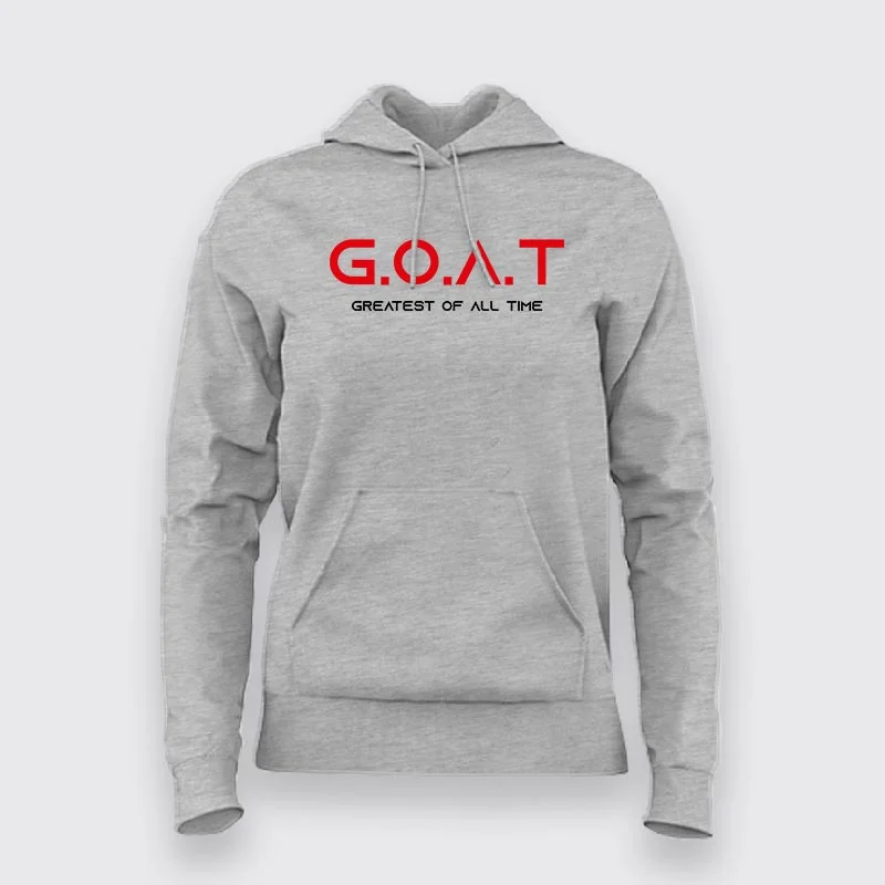 GOAT - Greatest Of All The Time  Hoodie For Women