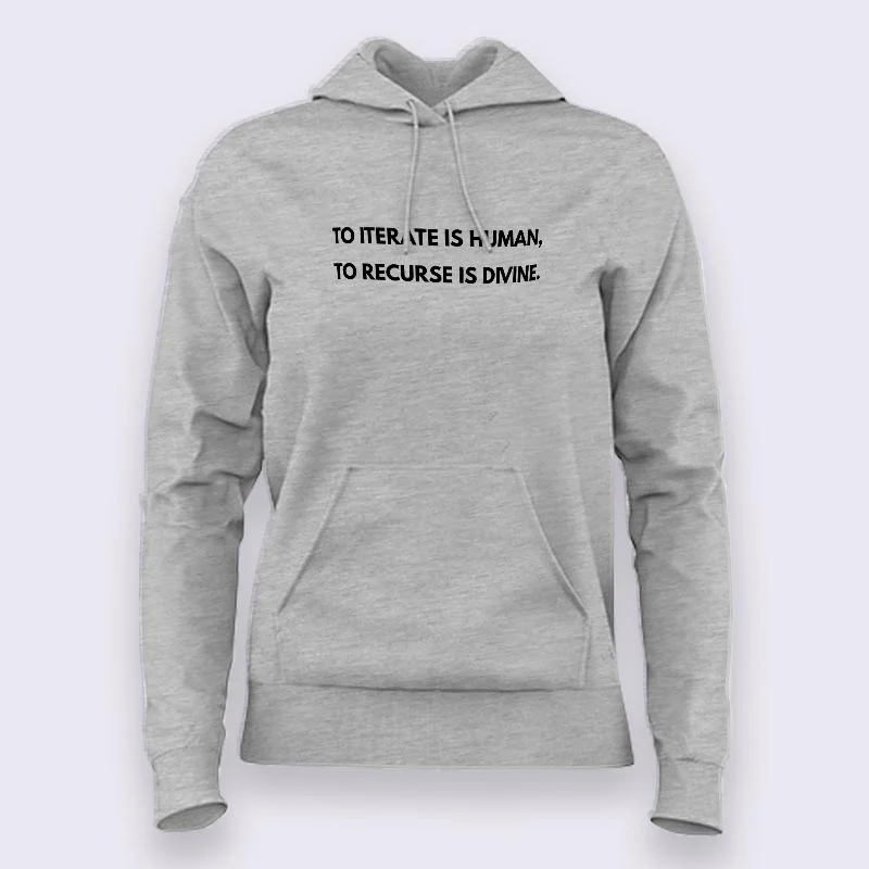 To iterate is human, to Recurse is divine Women's Hoodies