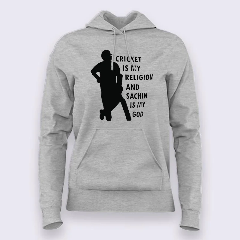 Cricket is My Religion & Sachin Is My God Hoodies For Women