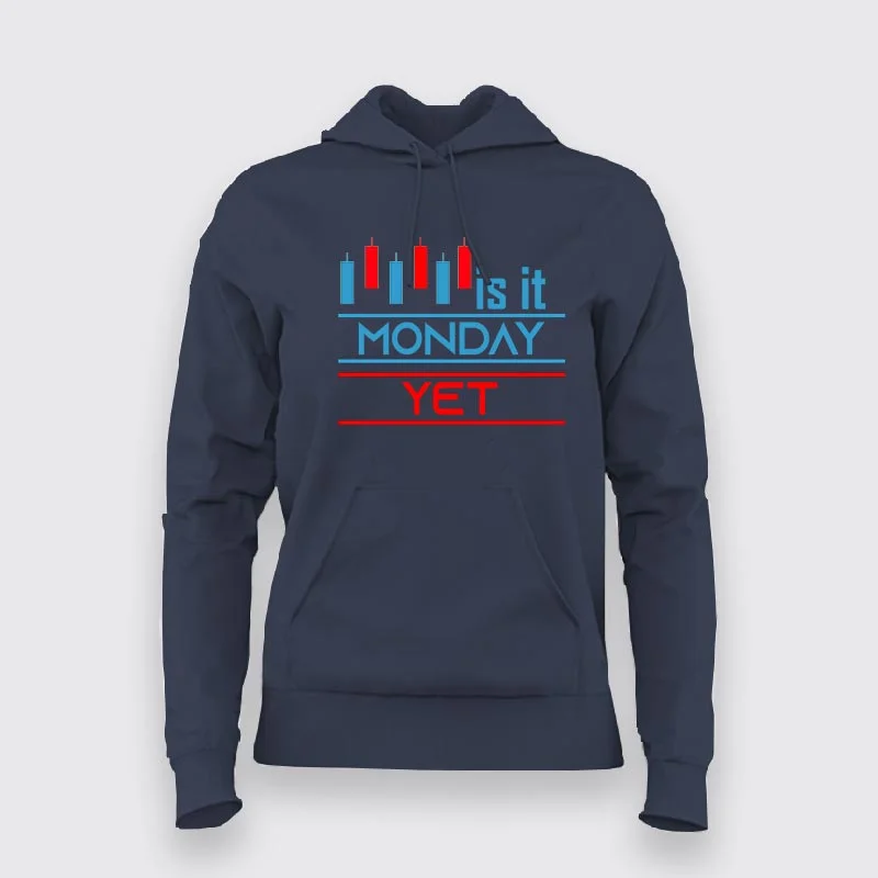 Is It Monday Yet Funny Stock Market Trader Hoodies For Women