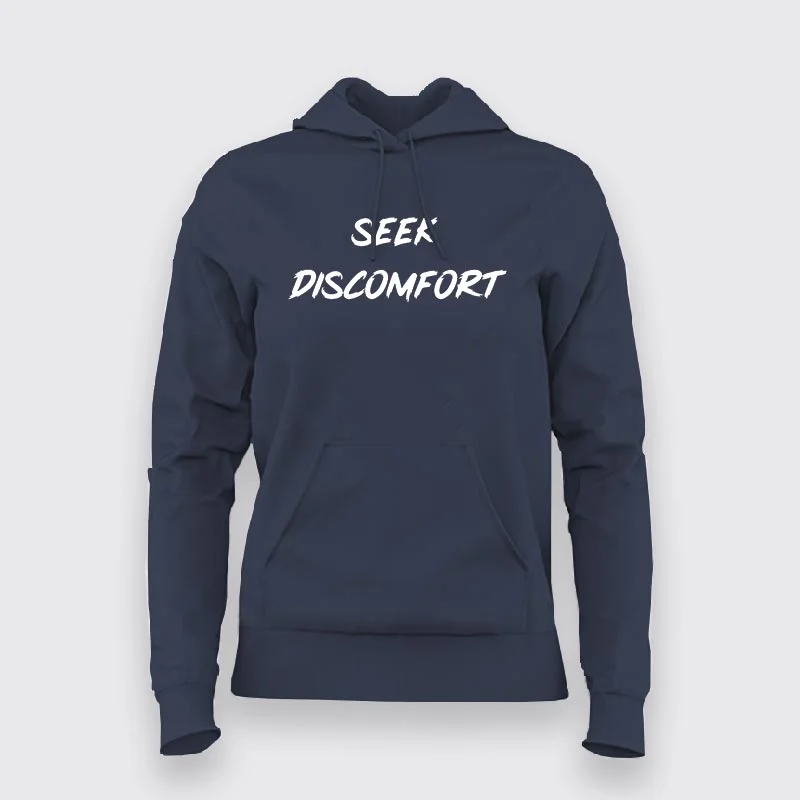 Seek Discomfort Hoodie For Women