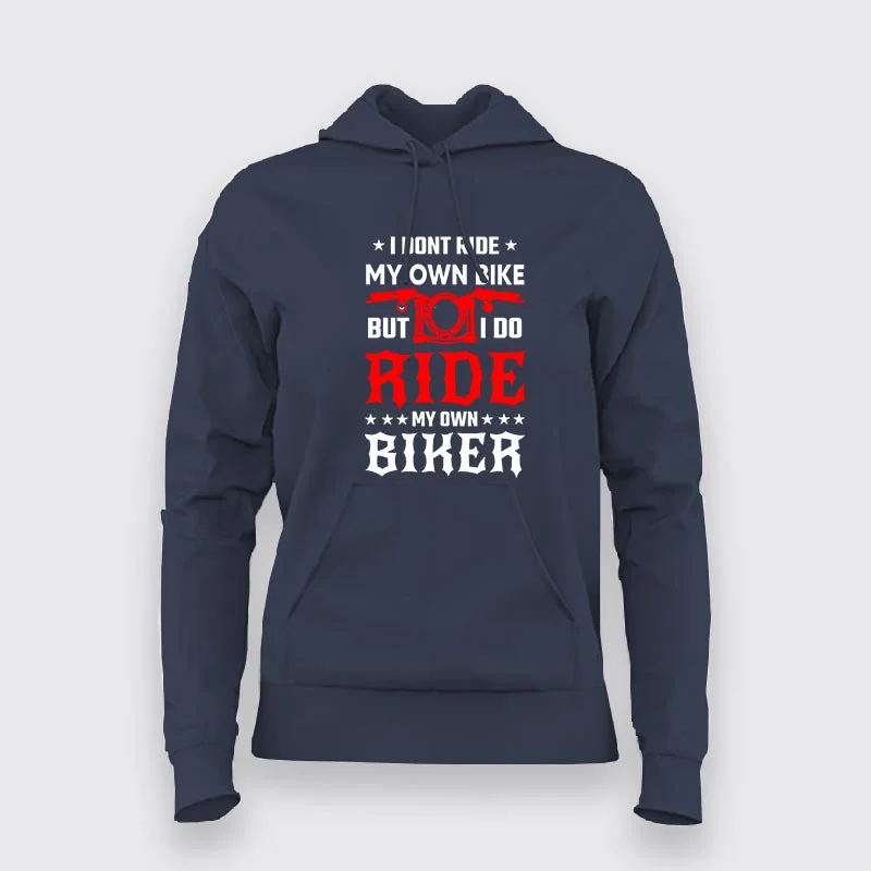I Don't Ride My Own Bike - Women's Hoodie