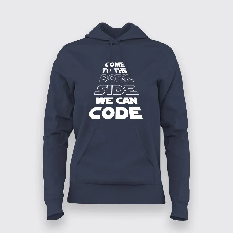 Come To The Dork Side We Can Code Hoodies For Women