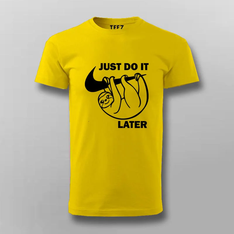 Just Do It Sleep Later  Funny T- Shirt For Men