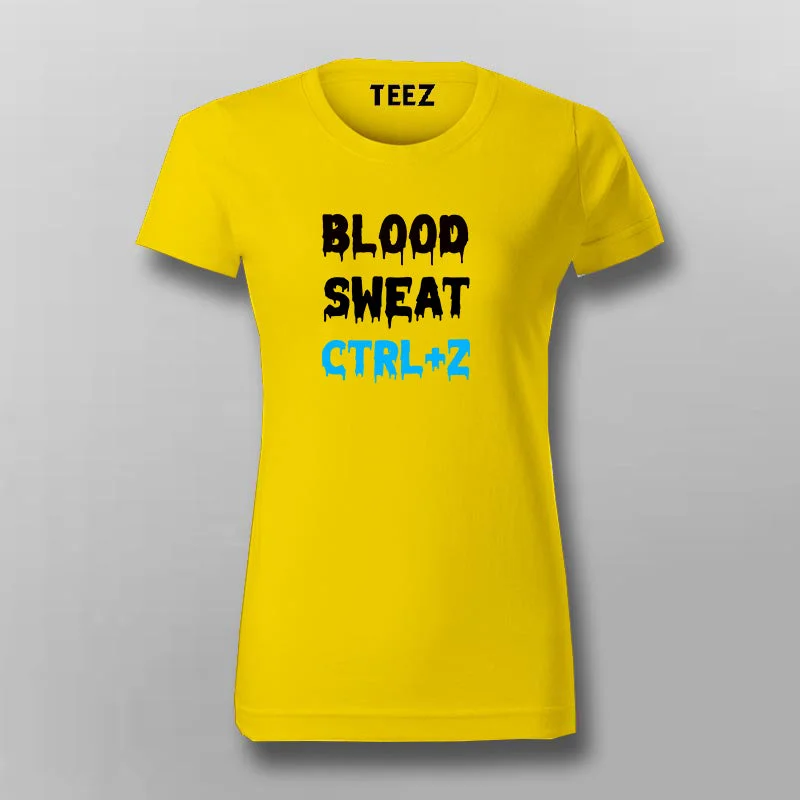 Blood Sweat Ctrl + Z T-Shirt For Women
