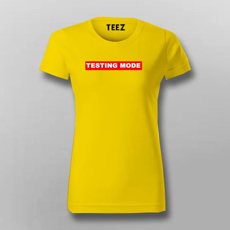 Testing Mode T-Shirt For Women