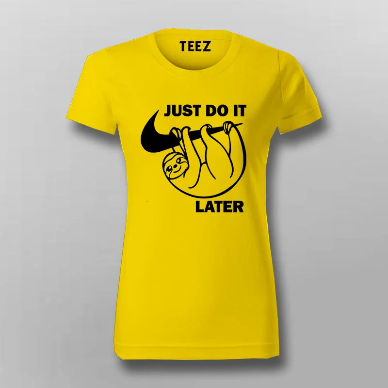 Just Do It Sleep Later Funny T-Shirt For Women