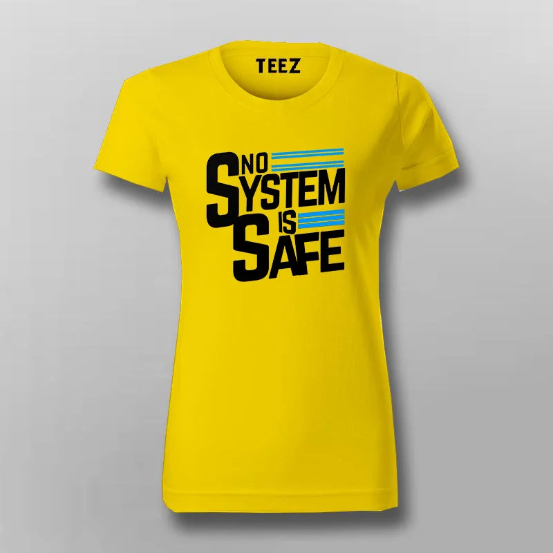 No System Is Safe T-shirt For Women