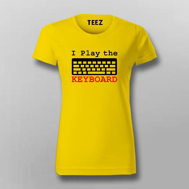 I Play The Keyboard Programmer T-Shirt For Women