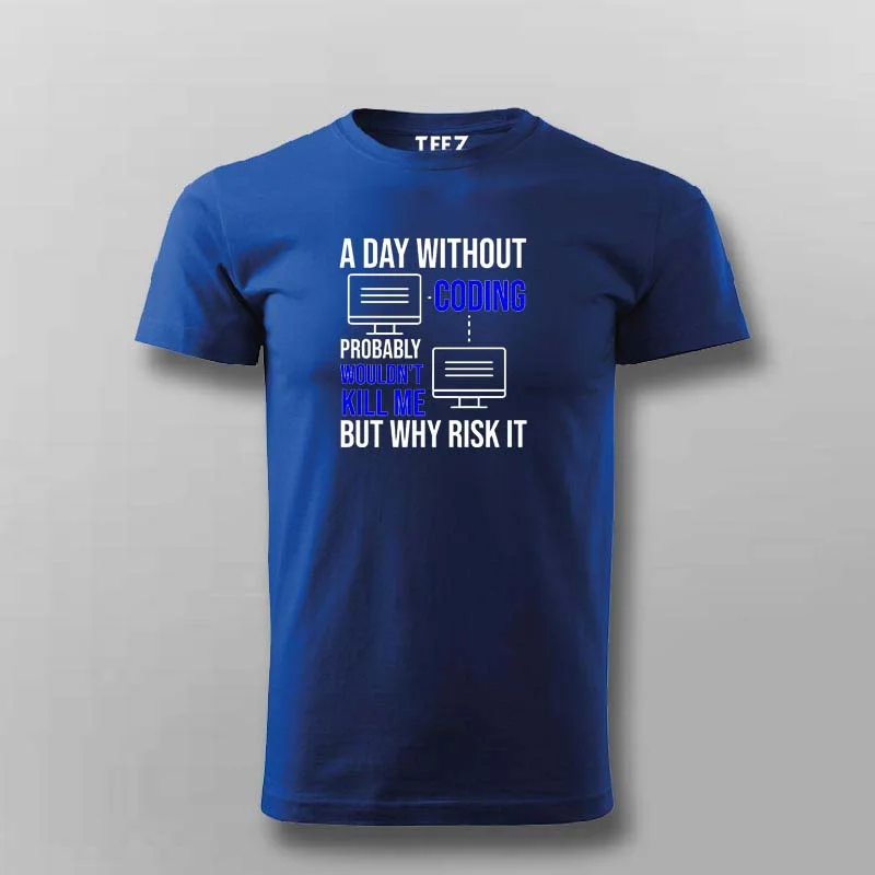 A day without coding T-Shirt For Men