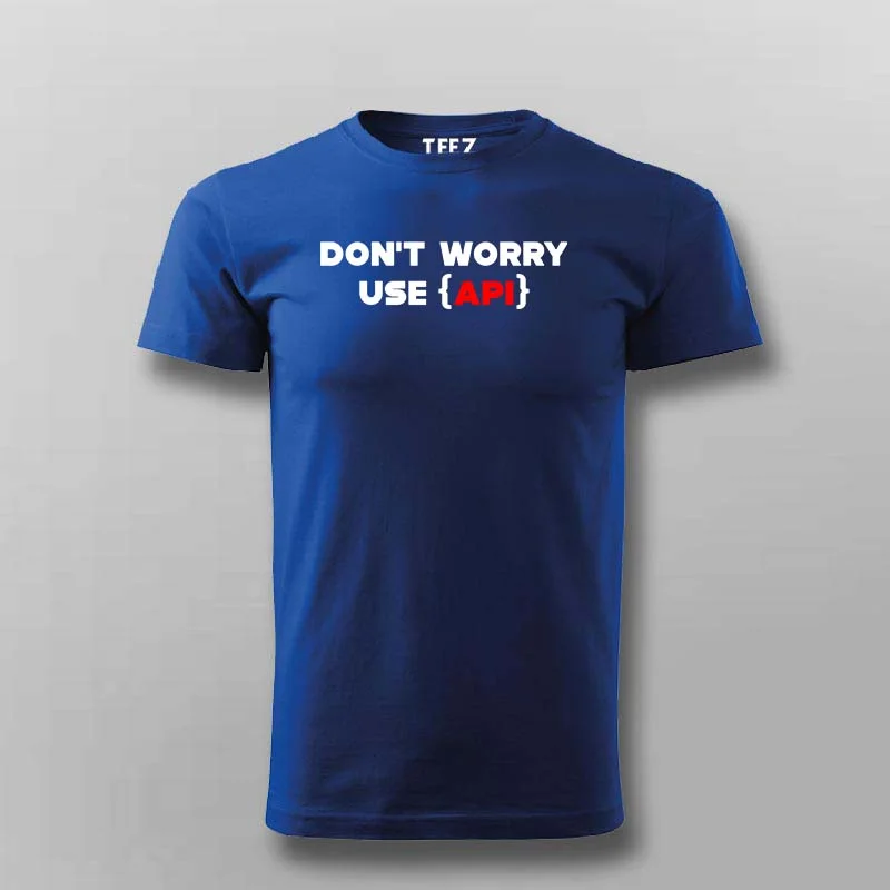 Don't worry use api coding T-Shirt For Men