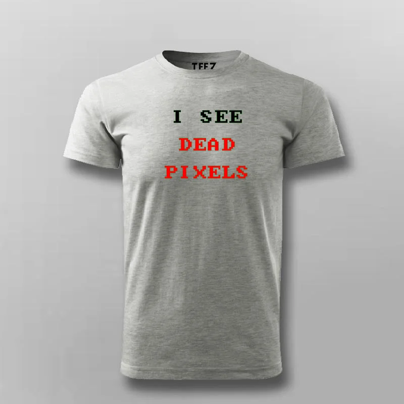 I See Dead Pixels T-Shirt For Men