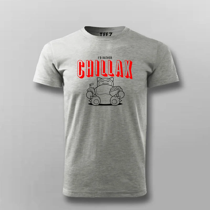 I'D Rather Chillax Funny T- Shirt For Men