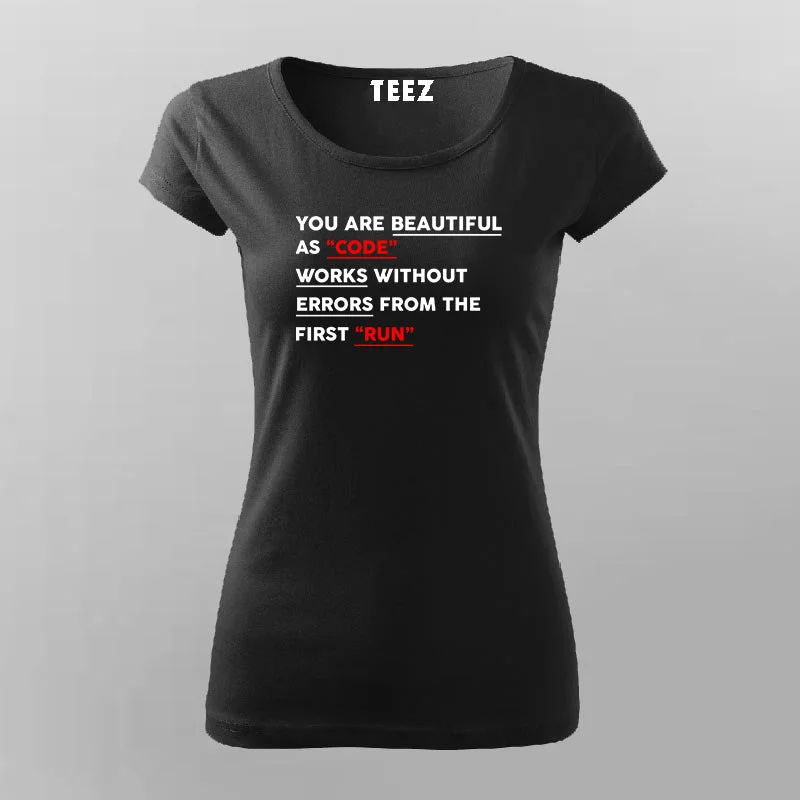 You Are Beautiful As Code Works Without Errors From The First Run T-shirt For Women
