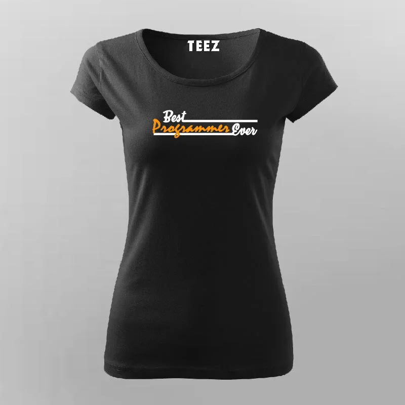 Best Programmer Ever T-Shirt For Women
