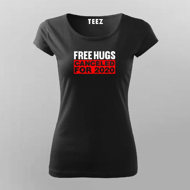 Free Hugs Cancelled For 2020 T-Shirt For Women