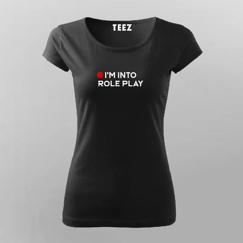 I'm Into Role Play T-Shirt For Women