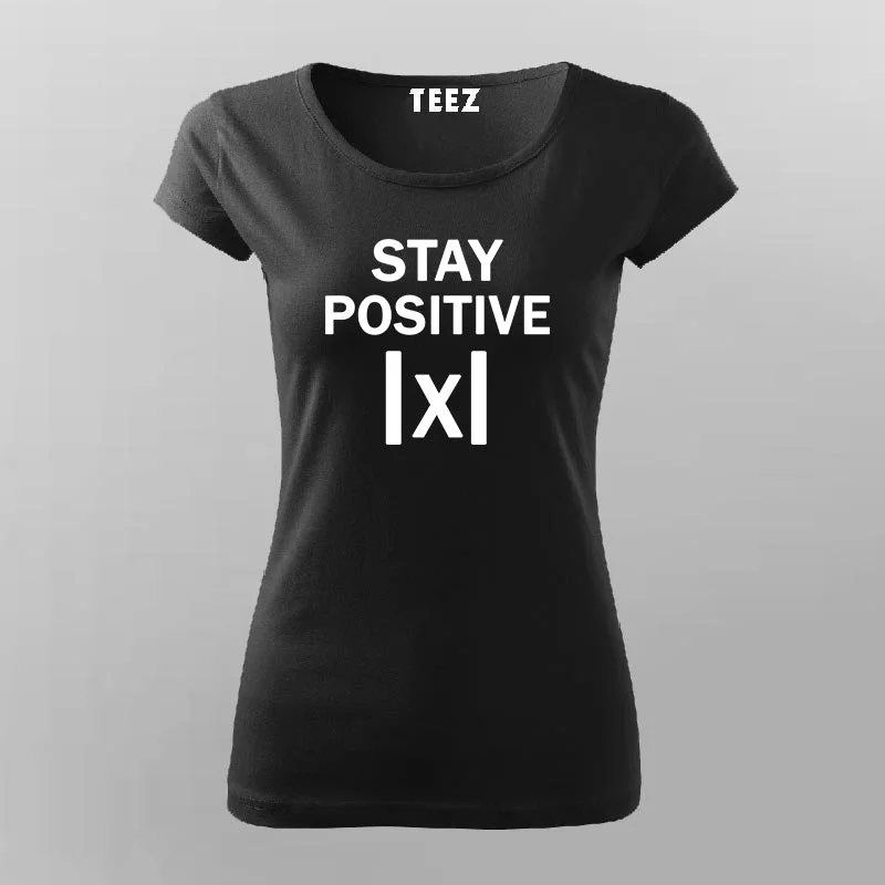 Stay Positive X - Maths funny T-shirt For women