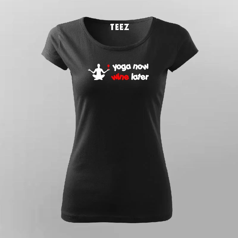 Yoga Now, Wine Later: Balance Your Day Tee