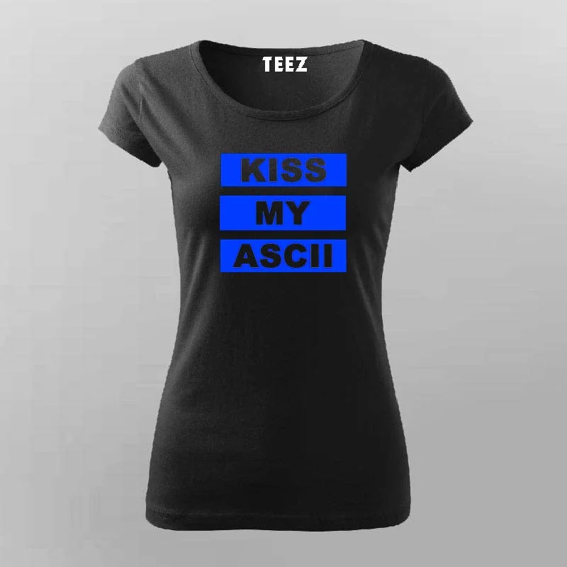 Kiss My Ascii T-Shirt For Women
