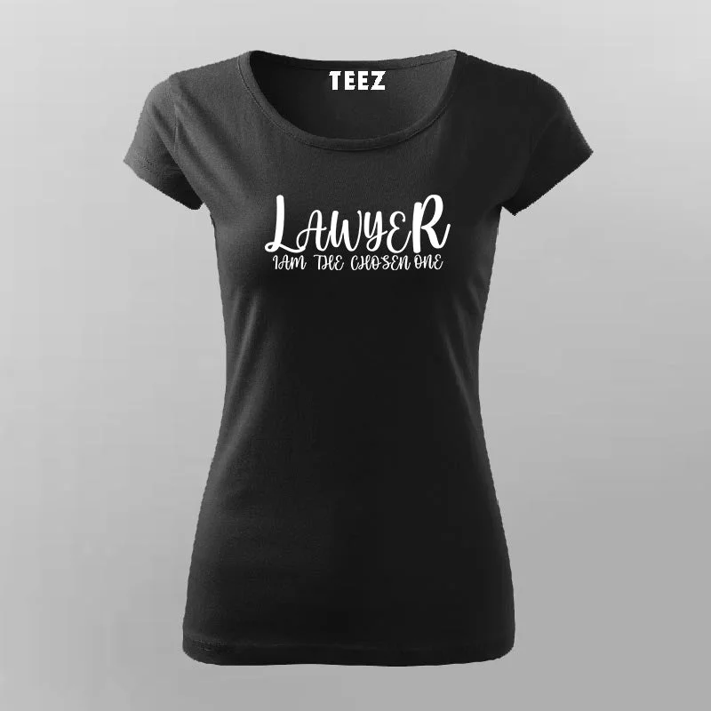 LAWYER I'm The Chosen One T-Shirt For Women