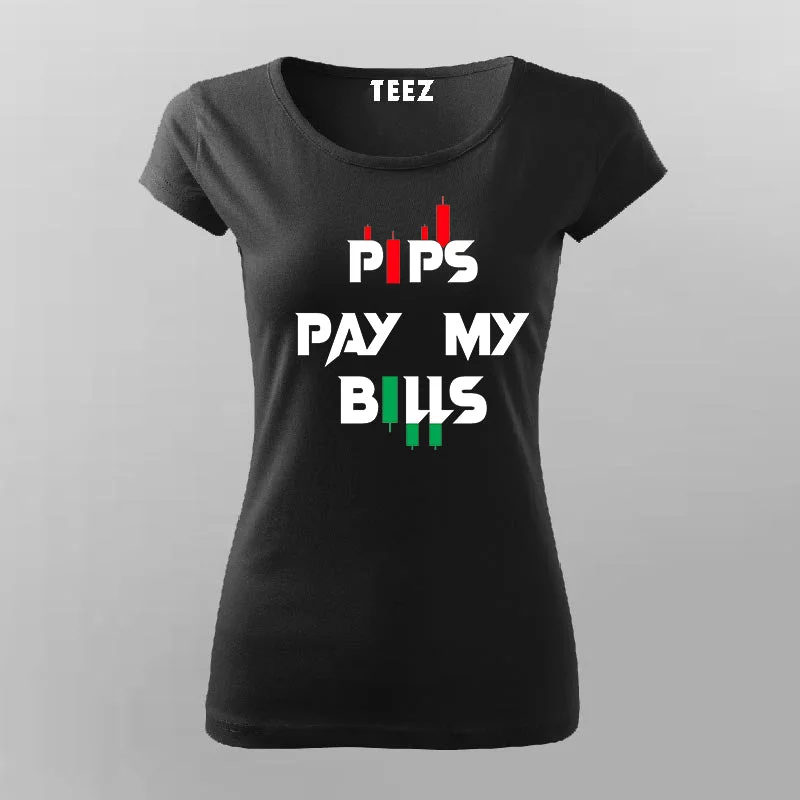 PIPS PAY MY BILLS Forex T-Shirt For Women